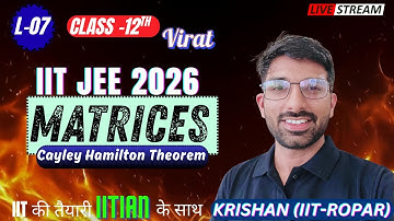 L-07 Cayley Hamilton Theorem | JEE Mains + Advanced | Virat  Batch  #jee #jeemains #iit #matrices