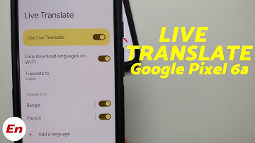 Google Pixel 6a : How to Use Live Translate, Live Caption, Interpreter Mode & More