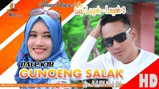 PALE KTB - GUNOENG SALAK ( Album House Mix Sep Lagak-Lagak 3 ) HD Video Quality 2018