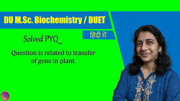DU M.Sc. Biochemistry / DUET | Solved PYQ | Solving Questions with Gauri ma’am