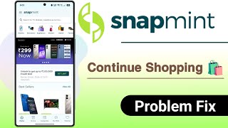 Snapmint Countinue Shopping Problem Solve