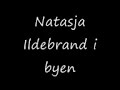 Natasja - Ildebrand i byen