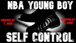 NBA Young Boy - Self Control (Chopped and Slowed)