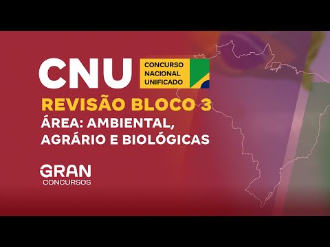 Concurso Nacional Unificado (CNU) | Revisão Bloco 3 | Área: Ambiental, Agrário e Biológicas