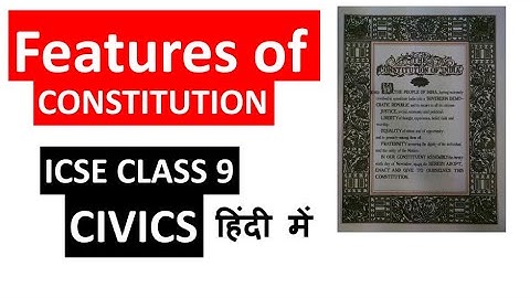 Features of Constitution - ICSE Class 9 Civics