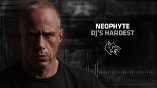 Neophyte - Dj's Hardest