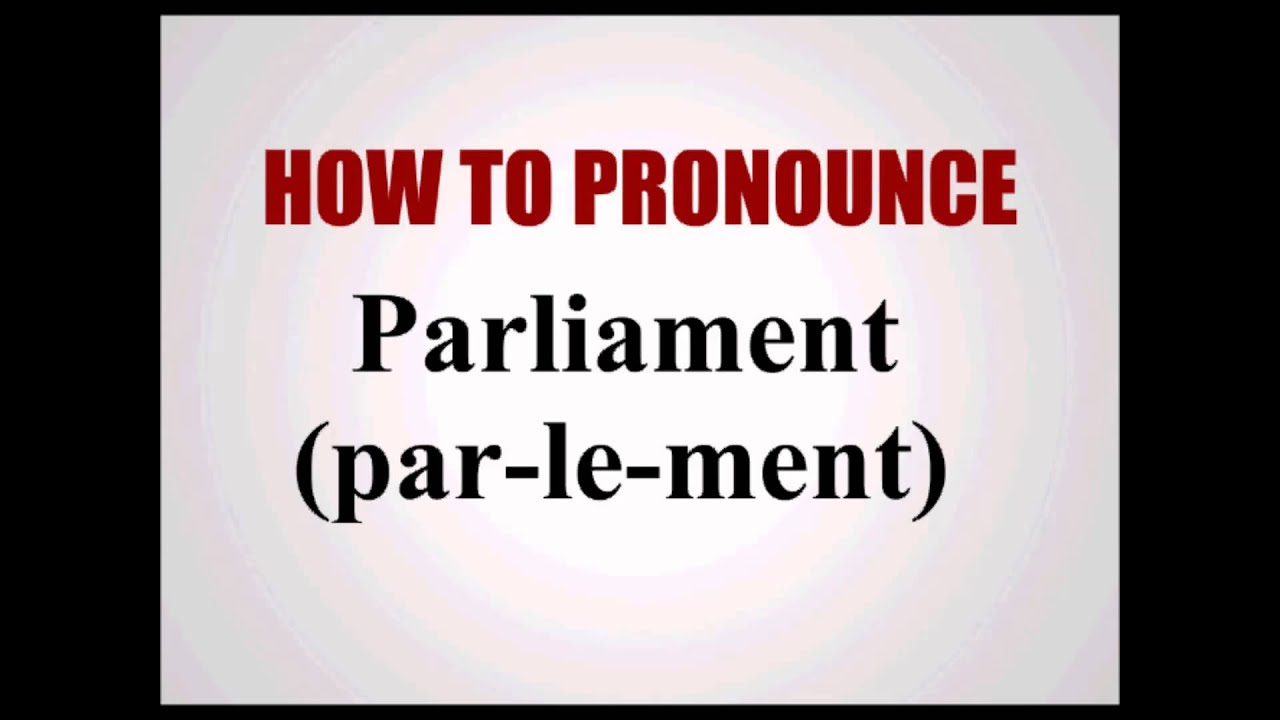 How To Pronounce Parliament YouTube