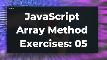 JavaScript Array Method Exercises 05