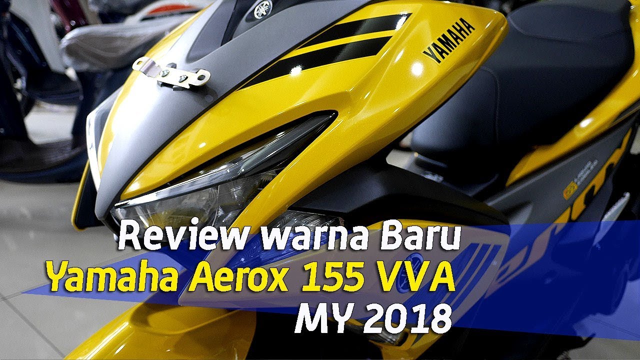 VLOG Impresi Warna Baru Yamaha Aerox 155 VVA MY2018 YouTube