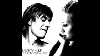 Mighty Mike - Someone in New York