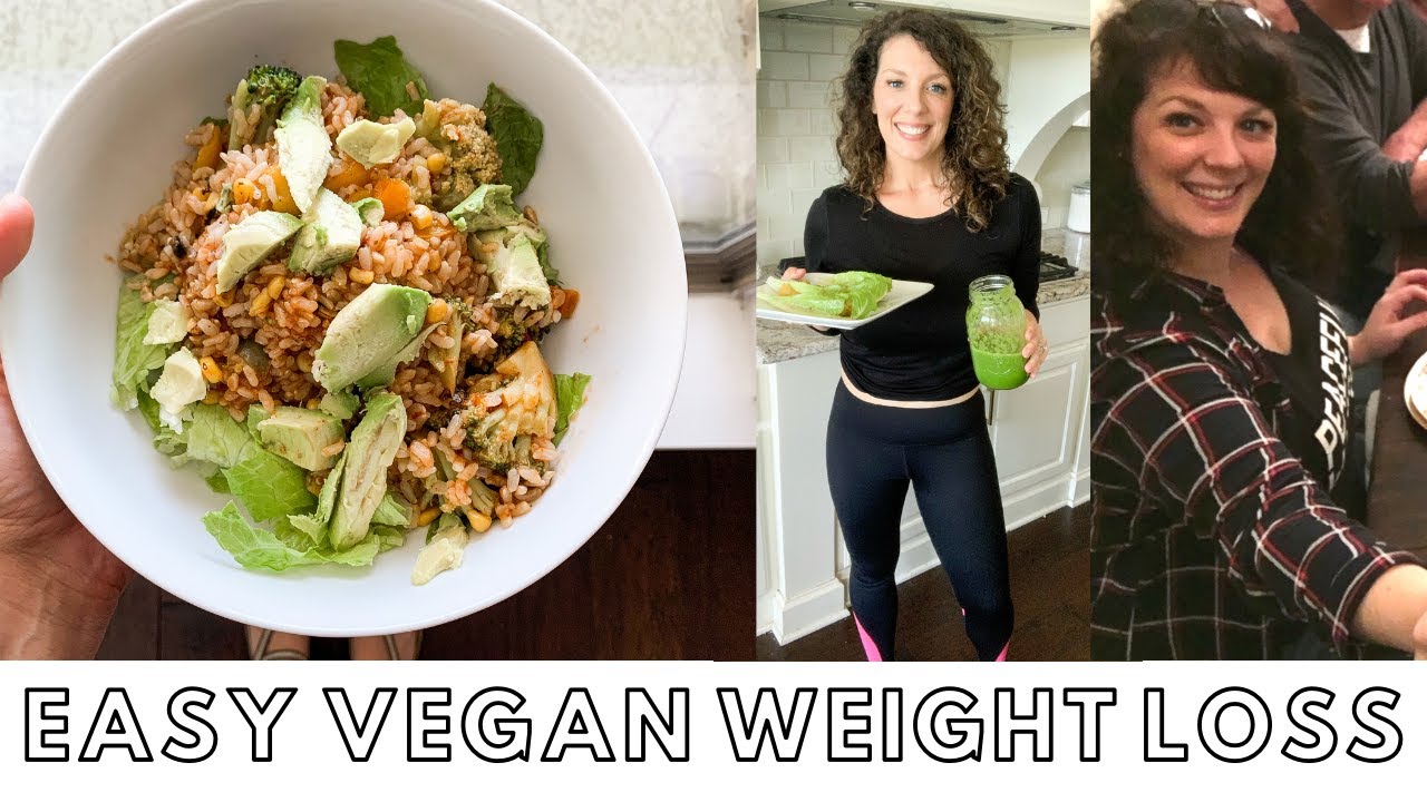 EASY VEGAN MEALS FOR WEIGHT LOSS | SIMPLE PLANT BASED MEALS FOR SUCCESS ...