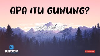 APA ITU GUNUNG? ‼️ INFO KROOV