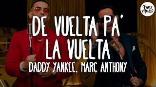 Daddy Yankee & Marc Anthony - De Vuelta Pa La Vuelta (Letra)