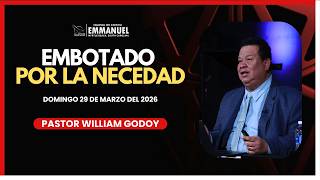"Embotado Por la Necedad" | Pastor William Godoy | 29 de Marzo 2026