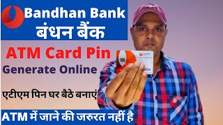 bandhan bank atm pin generate online | bandhan bank ka atm pin kaise banaye | bandhan bank