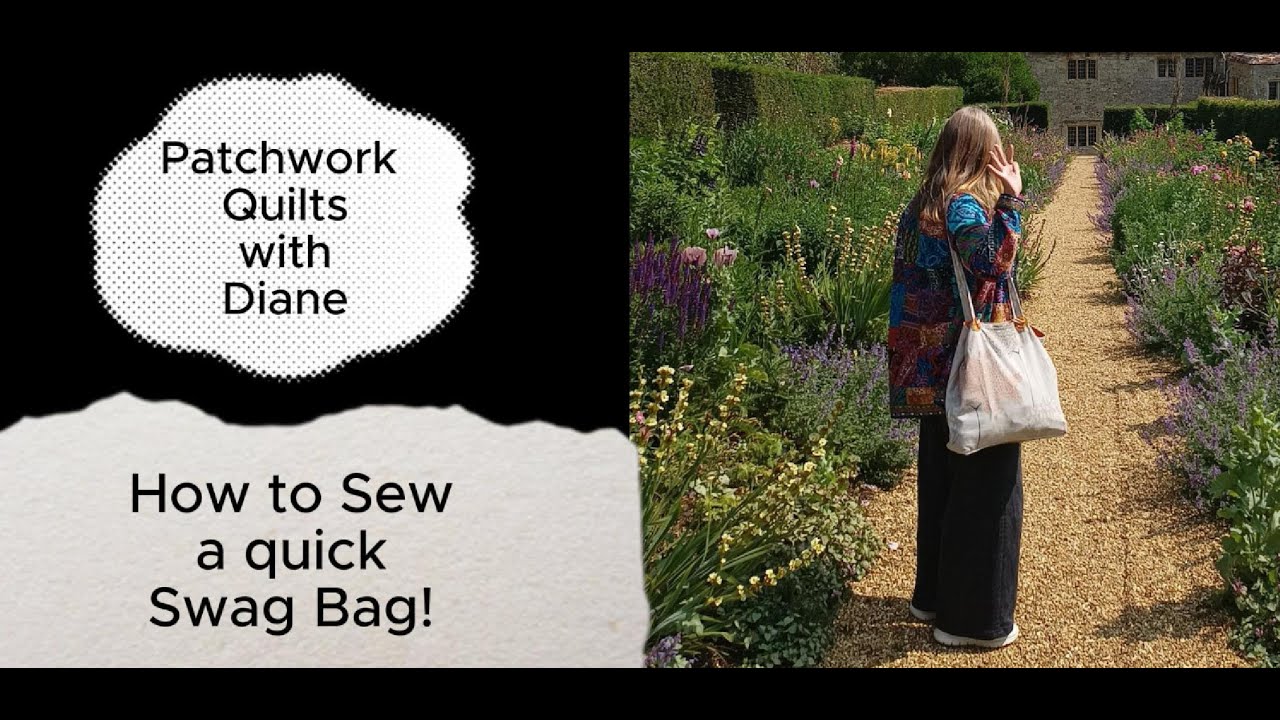 Patchwork Swags Patchwork Quilts with Diane - Quick and Easy Tote/Swag Bag Tutorial ...