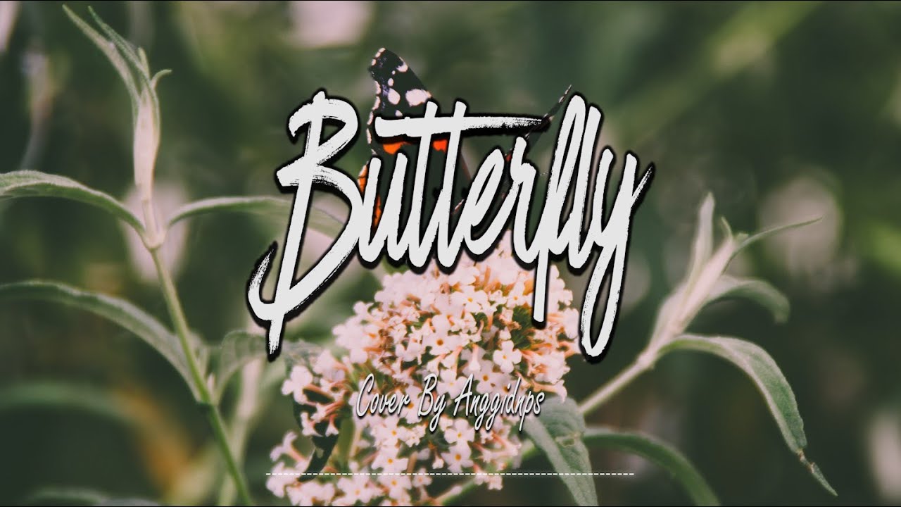 Butterfly Melly Goeslaw ( Cover by Anggidnps ) Lyric YouTube