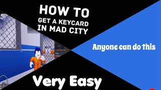 How to get a Keycard in Mad City