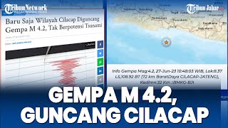 Baru Saja Wilayah Cilacap Diguncang Gempa M 4.2, Tak Berpotensi Tsunami