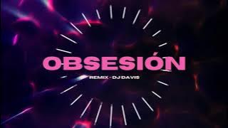 OBSESION REMIX 🔥 AVENTURA ✘ DJ Davis