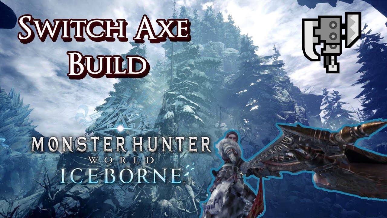 Mhw Iceborne Switch Axe Build Everything You Could Want Youtube