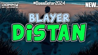 × BLAYER DISTAN🔥🌴Lagu Party Terbaru 2024 Donny Excotic