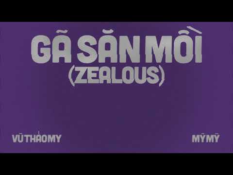 Gã Săn Mồi (Zealous) - Vũ Thảo My ft Mỹ Mỹ | Lyrics Video