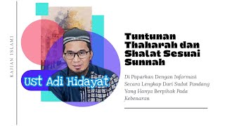 Kajian Lengkap - Tuntunan Thaharah dan Shalat sesuai Sunnah - Ust Adi Hidayat Terbaru 2020