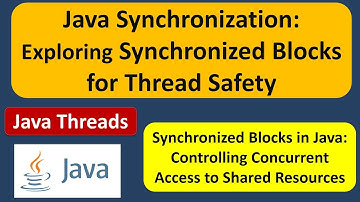 Java Synchronization: Exploring Synchronized Blocks for Thread Safety | Java Synchronization