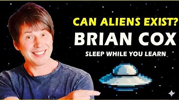 2 Hours of Fascinating Alien Facts with Brian Cox to Fall Asleep Fast