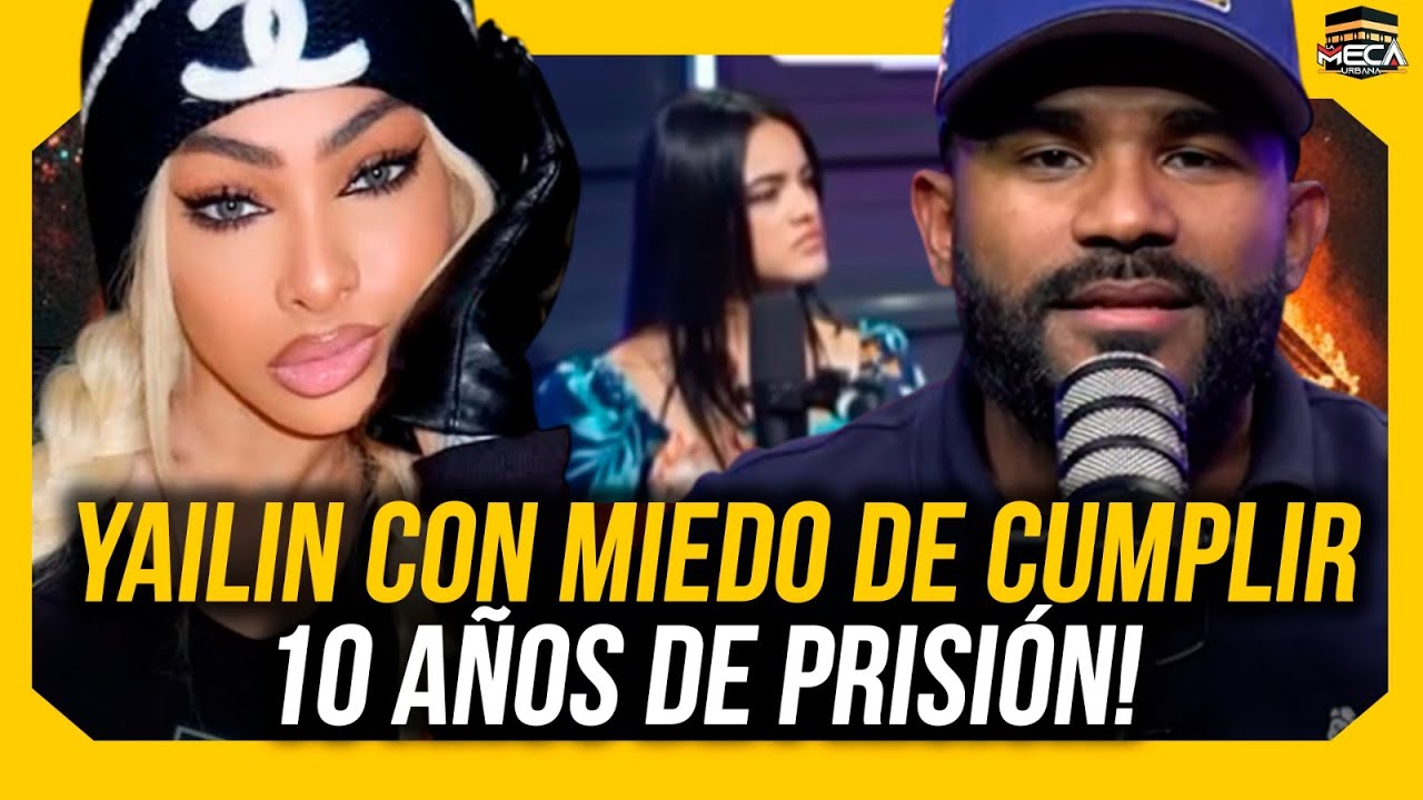YAILIN CONTRADEMANDA PARA NO IR 10 AÑOS A PRISIÓN !