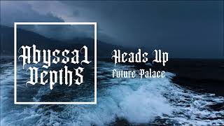 Future Palace - Heads Up (Deeper Version)