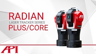 Radian Laser Tracker Series - Plus/Core