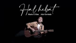 Hal Hebat Mario G Klau ft Ade Govinda