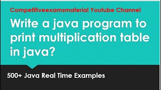 Write a java program to print multiplication table ?