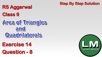 Area of triangles and Quadrilaterals| Class 9 Exercise 14 Question 8 | RS Aggarwal | Learn Maths