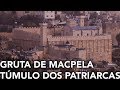 Programa a Bíblia Viva, nos Passos de Abraão - Gruta de Macpelah