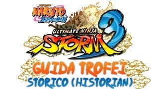 Guide ai trofei - Naruto Shippuden: Ultimate Ninja Storm 3 - Storico