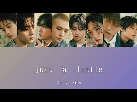 【歌詞・和訳】just a little - Stray Kids