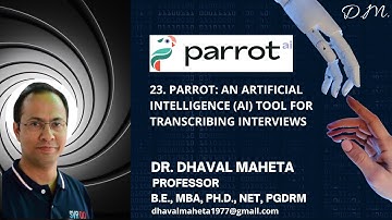 23.  Parrot: An Artificial Intelligence (AI) tool for transcribing interviews || Dr. Dhaval Maheta