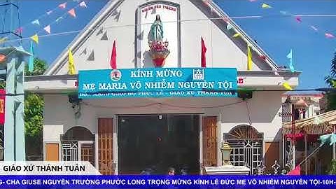 GXMV - THÁNH LỄ LONG TRỌNG MỪNG ĐỨC MẸ VÔ NHIỄM NGUYÊN TỘI - GIÁO XỨ  MỸ VÂN - GIÁO PHẬN PHÚ CƯỜNG