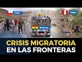 Situación de la migración venezolana 2021 y crisis en las fronteras de Perú, Chile y Bolivia