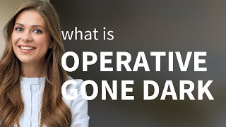 Understanding "Operative Gone Dark": A Deep Dive into Espionage Language