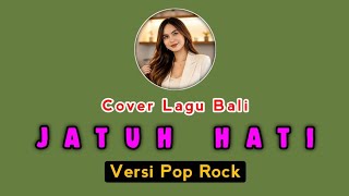 Download lagu Jatuh Hati - Tika Pagraky | Versi Pop Rock | Cover Lagu Pop Bali