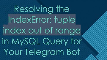 Resolving the IndexError: tuple index out of range in MySQL Query for Your Telegram Bot