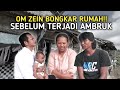 OM ZEIN AKAN BONGKAR RUMAH || KISAH SATU KELUARGA TEMPATI RUTILAHU
