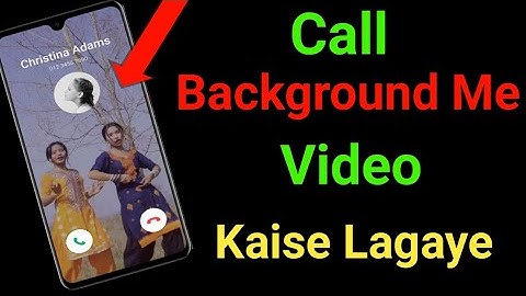 how to set call background video | how to put video in the background of a call
