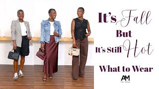 It's Fall , but it's HOT Outside! Let's get Dressed : Fashion Over 40