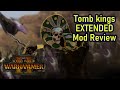 Rise From The Sands! - Total War Warhammer - Tomb Kings Extended Mod Review