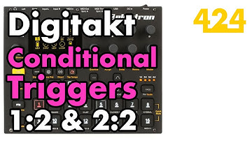 DIGITAKT CONDITIONAL TRIGS 1:2 and 2:2 | 424recording.com